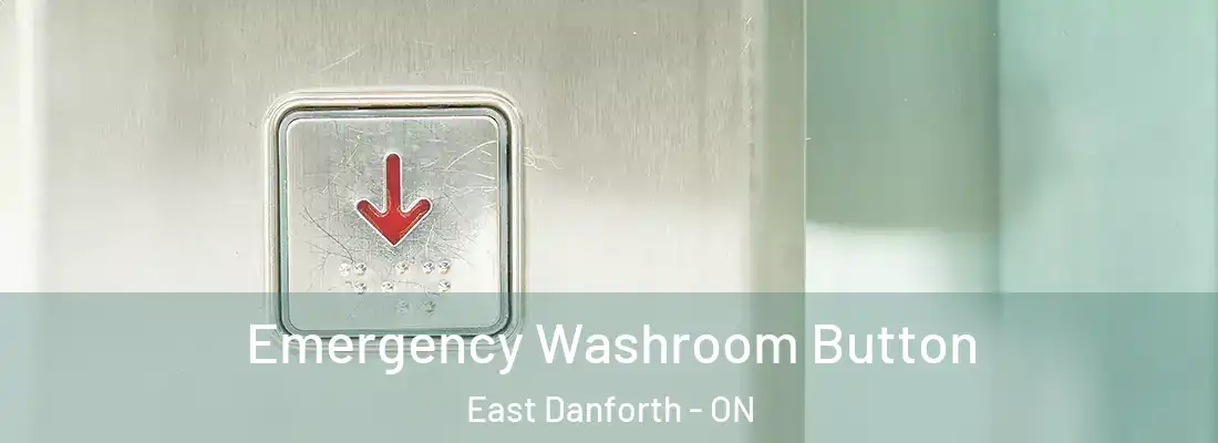  Emergency Washroom Button East Danforth - ON