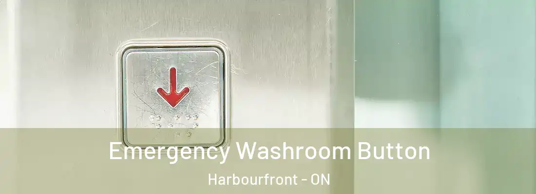  Emergency Washroom Button Harbourfront - ON