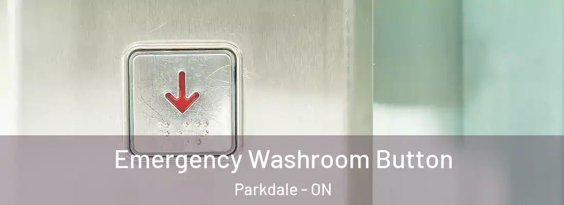  Emergency Washroom Button Parkdale - ON