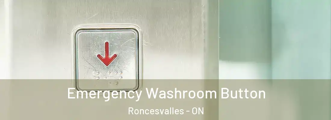  Emergency Washroom Button Roncesvalles - ON