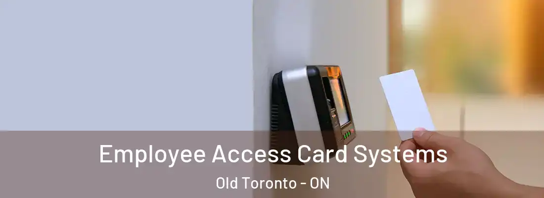  Employee Access Card Systems Old Toronto - ON