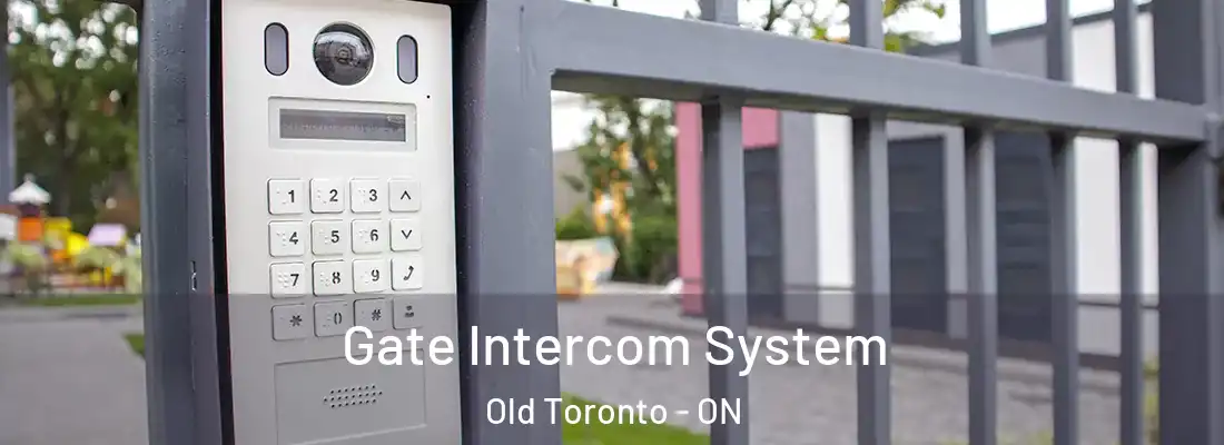  Gate Intercom System Old Toronto - ON