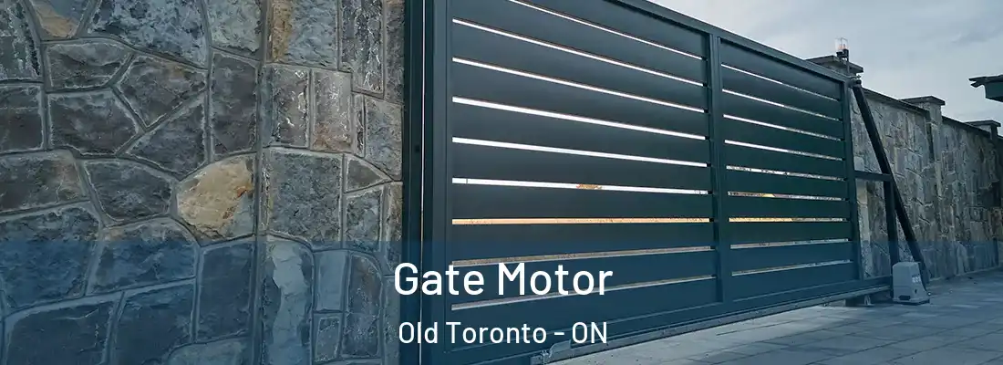 Gate Motor Old Toronto - ON
