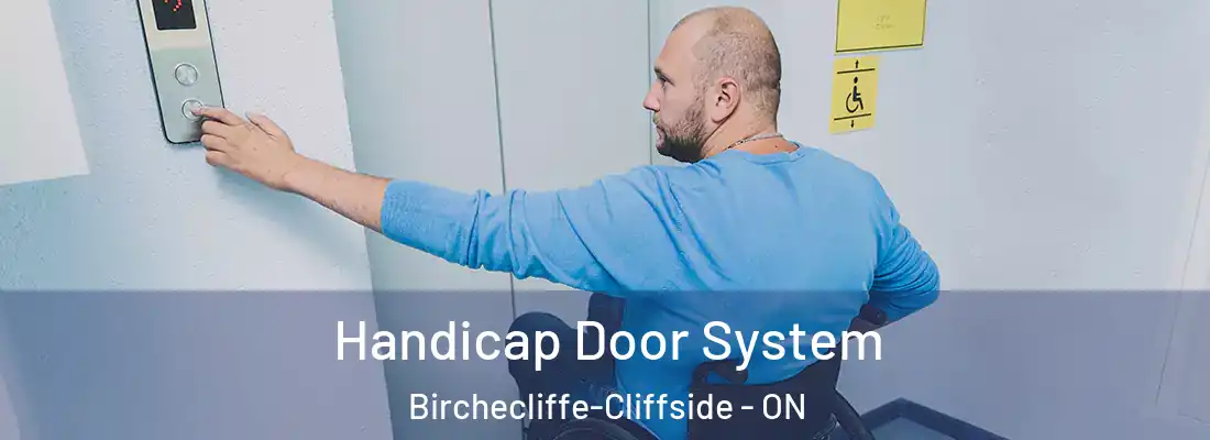  Handicap Door System Birchecliffe-Cliffside - ON
