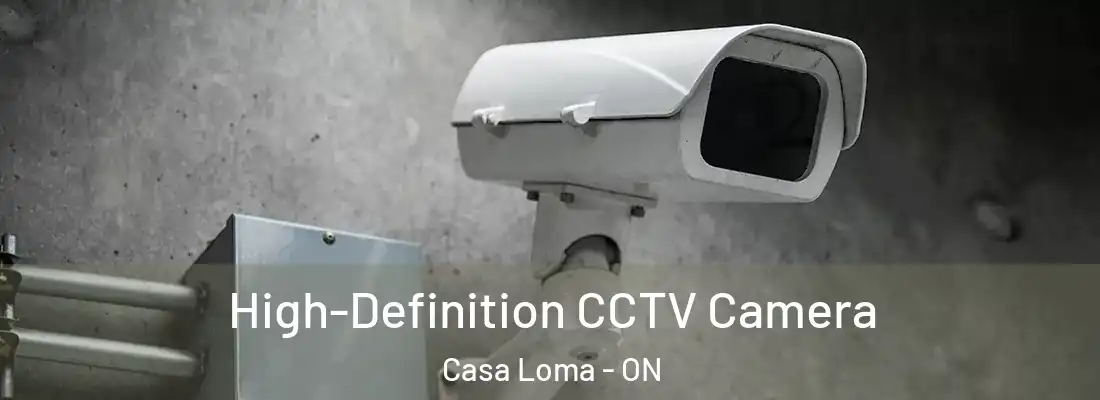  High-Definition CCTV Camera Casa Loma - ON