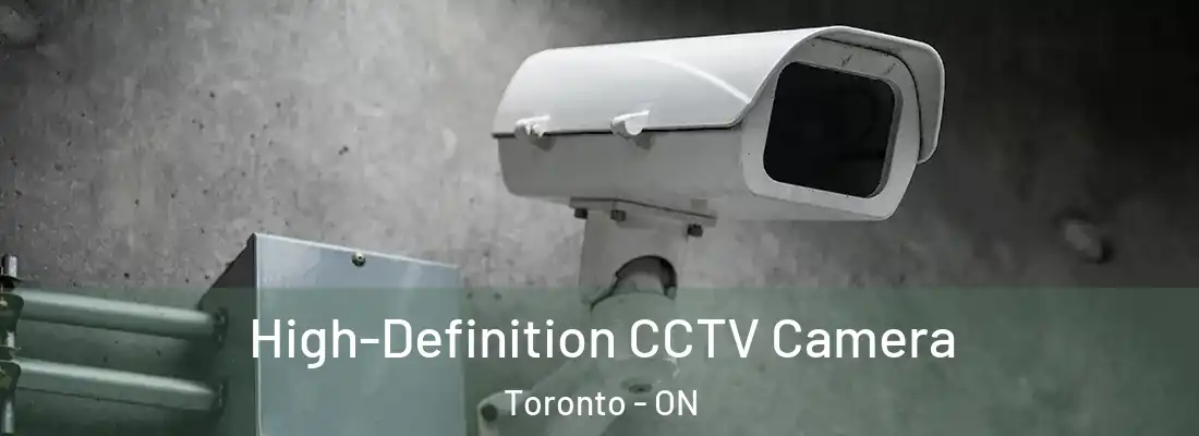  High-Definition CCTV Camera Toronto - ON