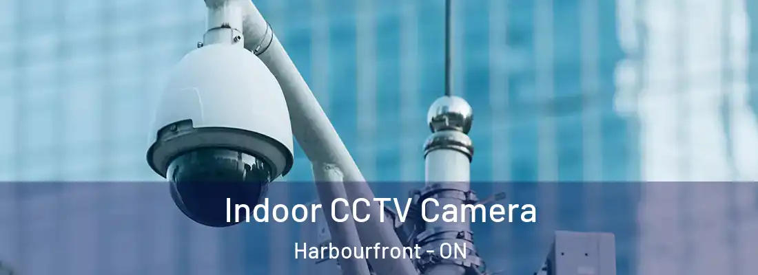  Indoor CCTV Camera Harbourfront - ON