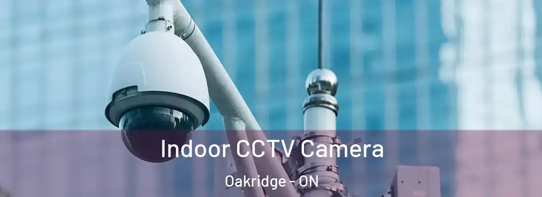  Indoor CCTV Camera Oakridge - ON