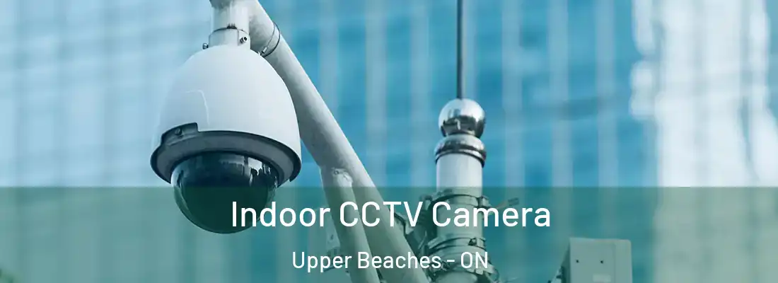  Indoor CCTV Camera Upper Beaches - ON
