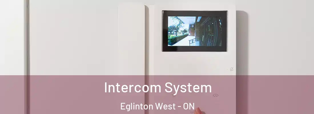  Intercom System Eglinton West - ON