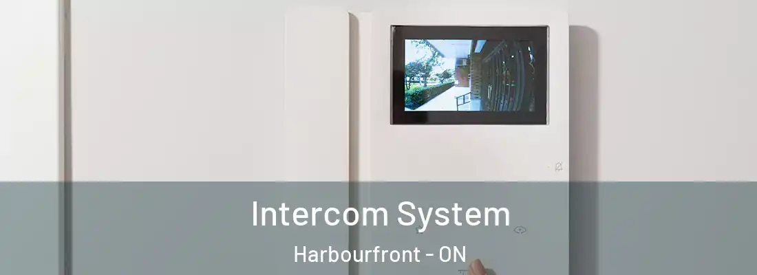  Intercom System Harbourfront - ON