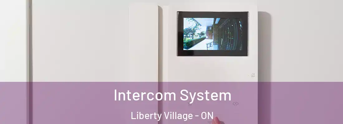  Intercom System Liberty Village - ON