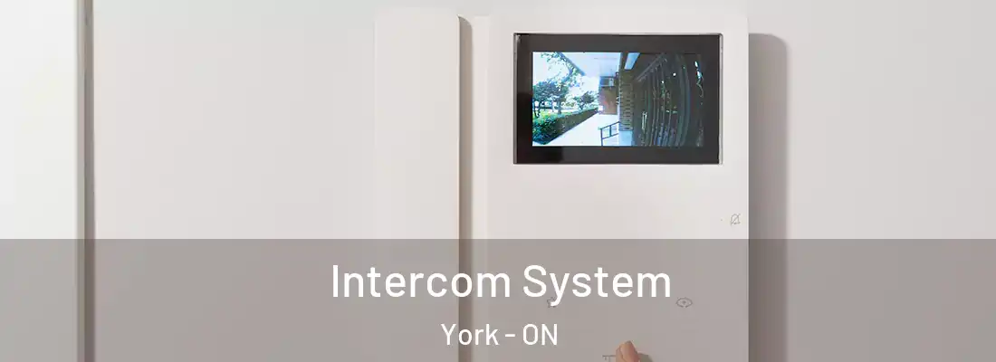  Intercom System York - ON