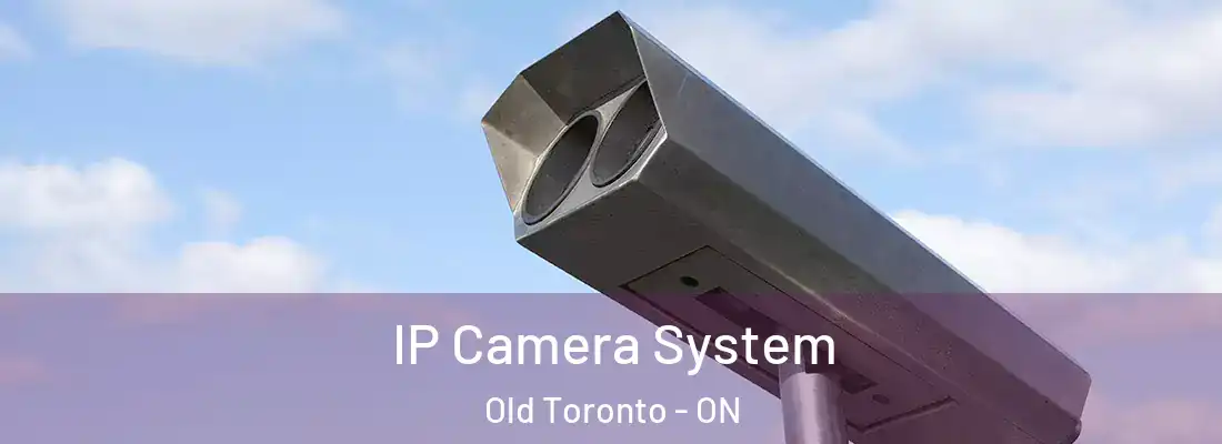  IP Camera System Old Toronto - ON