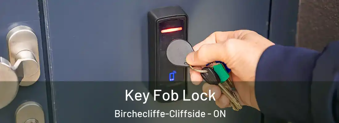  Key Fob Lock Birchecliffe-Cliffside - ON