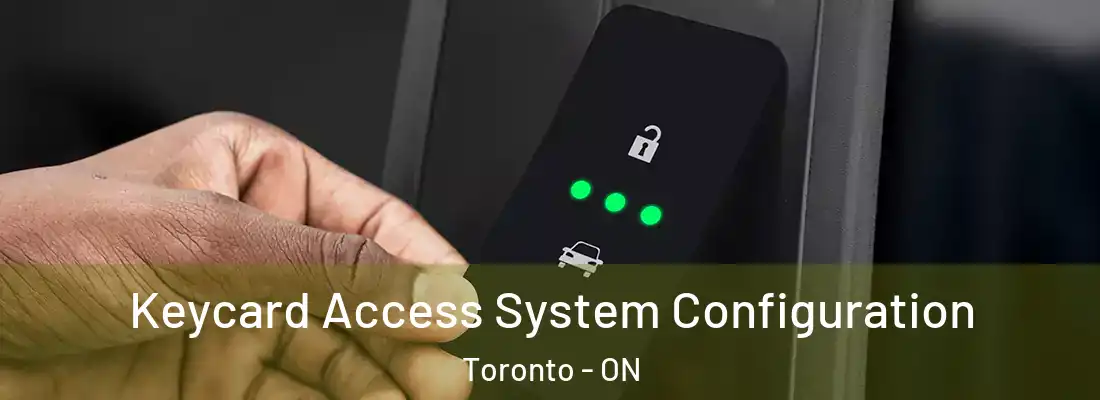  Keycard Access System Configuration Toronto - ON