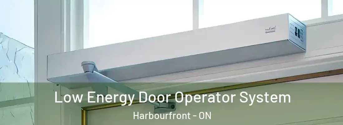  Low Energy Door Operator System Harbourfront - ON