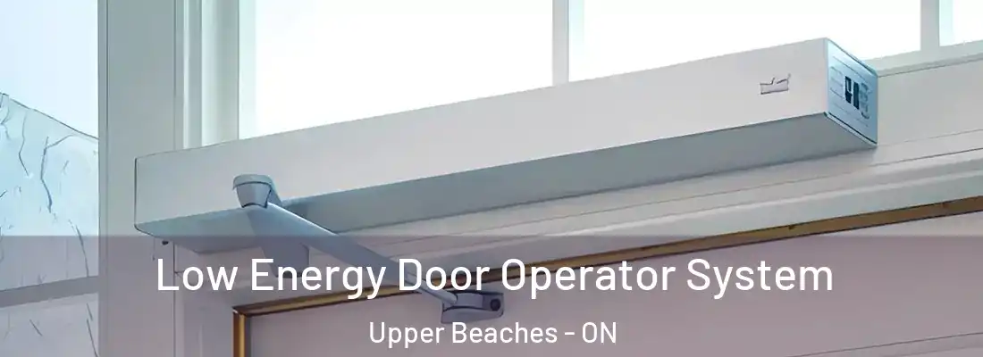  Low Energy Door Operator System Upper Beaches - ON