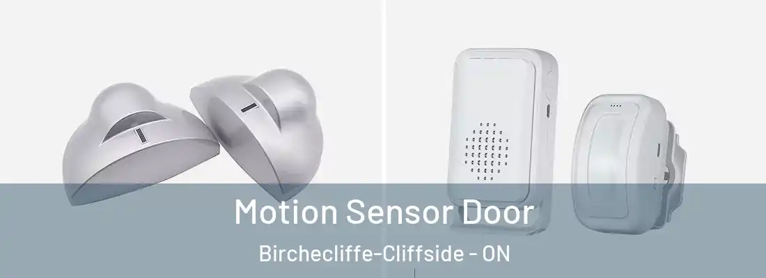  Motion Sensor Door Birchecliffe-Cliffside - ON