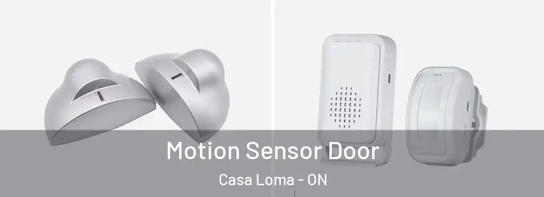  Motion Sensor Door Casa Loma - ON
