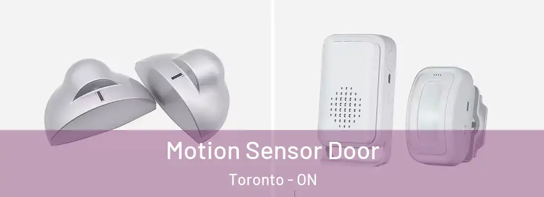  Motion Sensor Door Toronto - ON
