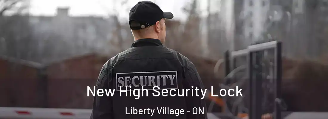  New High Security Lock Liberty Village - ON