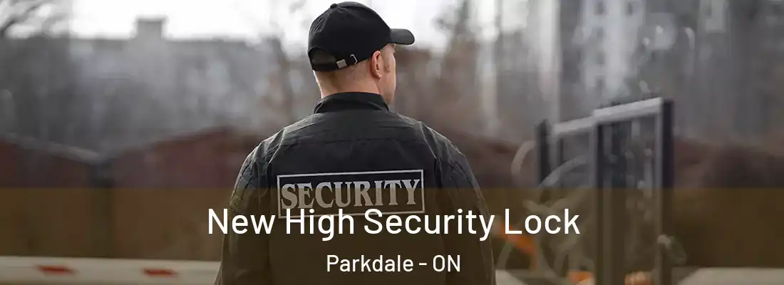  New High Security Lock Parkdale - ON