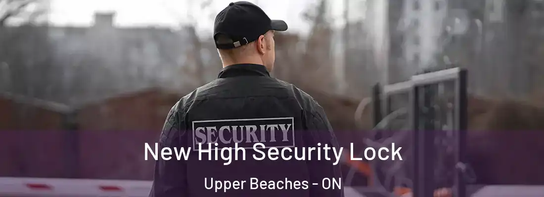  New High Security Lock Upper Beaches - ON