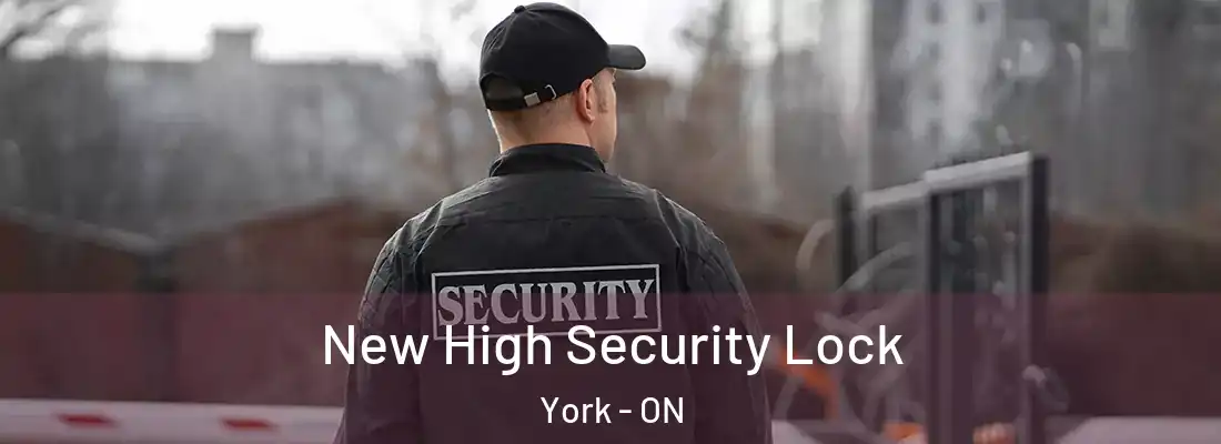  New High Security Lock York - ON