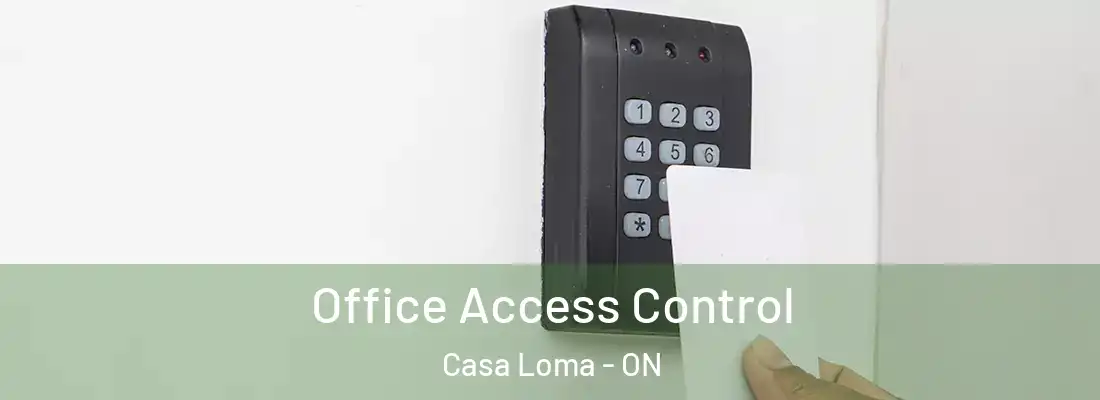  Office Access Control Casa Loma - ON