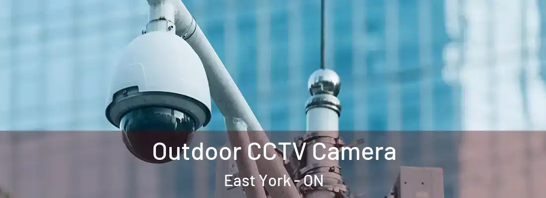  Outdoor CCTV Camera East York - ON