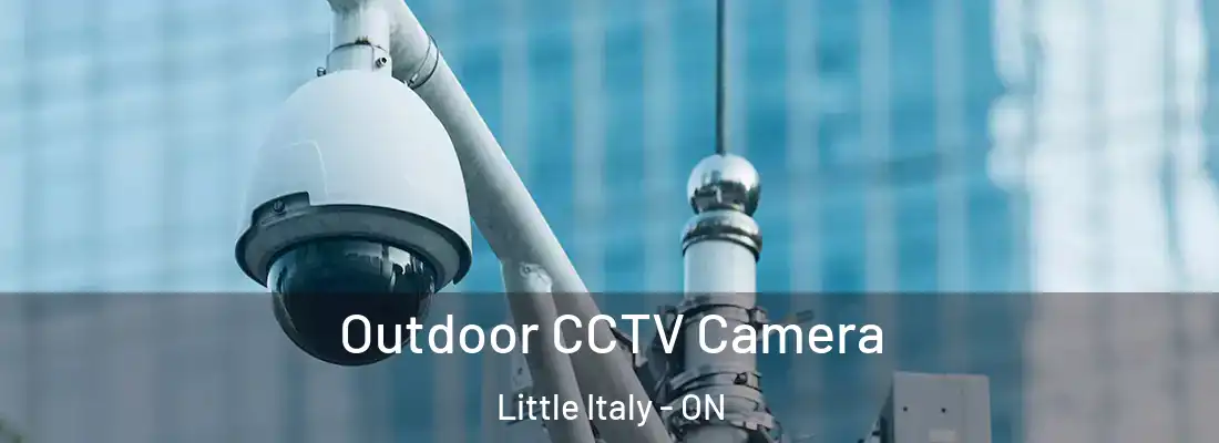  Outdoor CCTV Camera Little Italy - ON