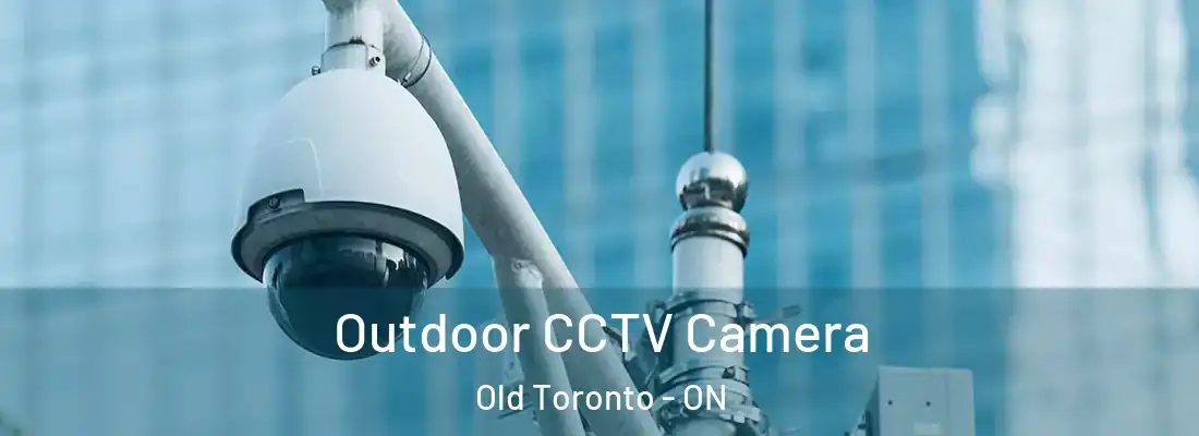 Outdoor CCTV Camera Old Toronto - ON