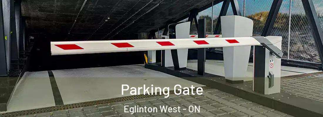  Parking Gate Eglinton West - ON