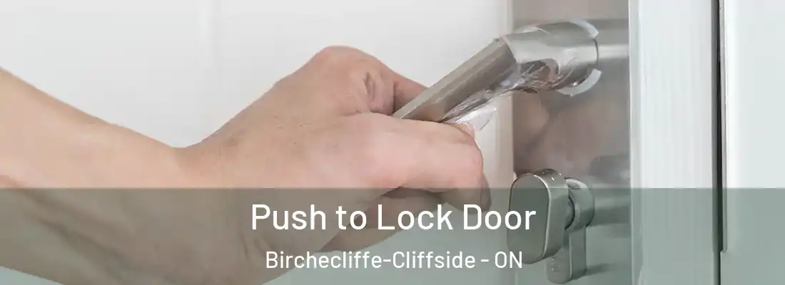 Push to Lock Door Birchecliffe-Cliffside - ON