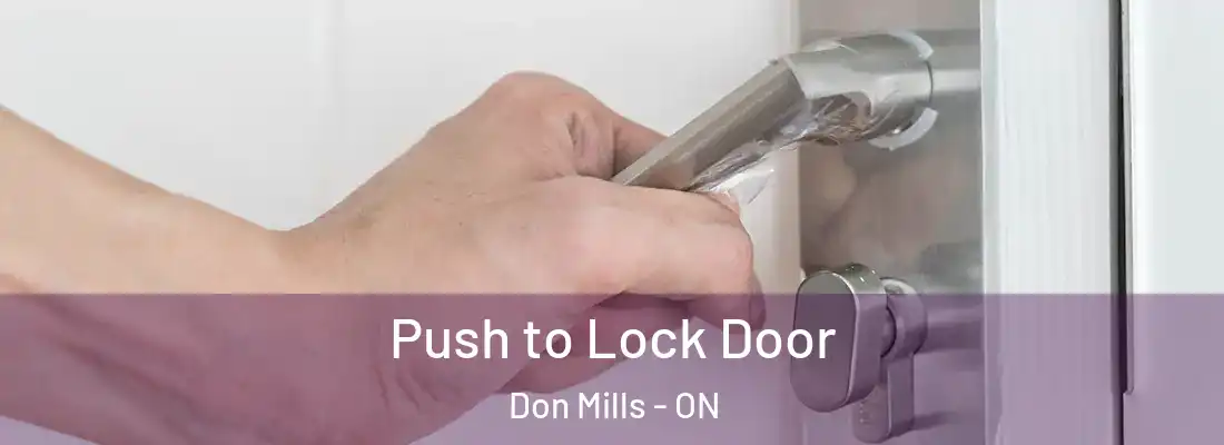  Push to Lock Door Don Mills - ON