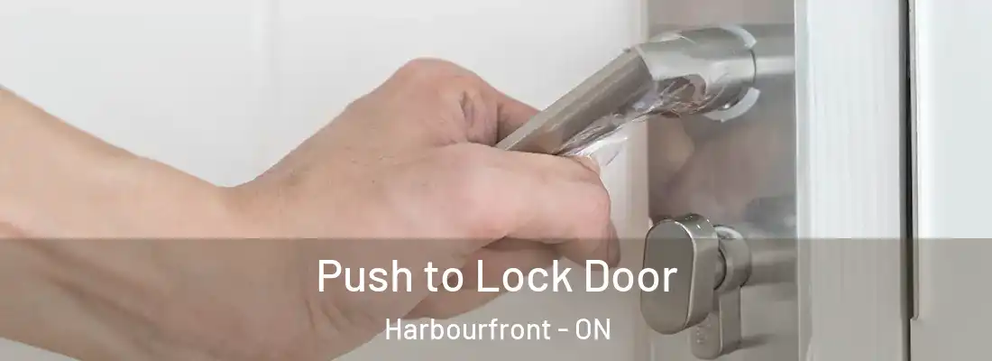  Push to Lock Door Harbourfront - ON