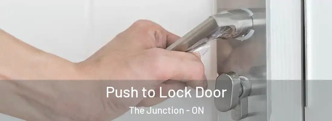  Push to Lock Door The Junction - ON