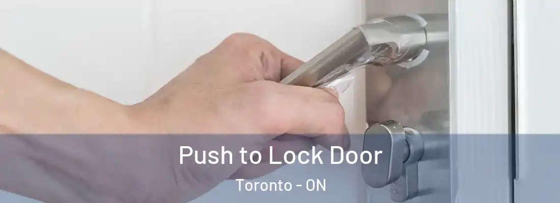  Push to Lock Door Toronto - ON