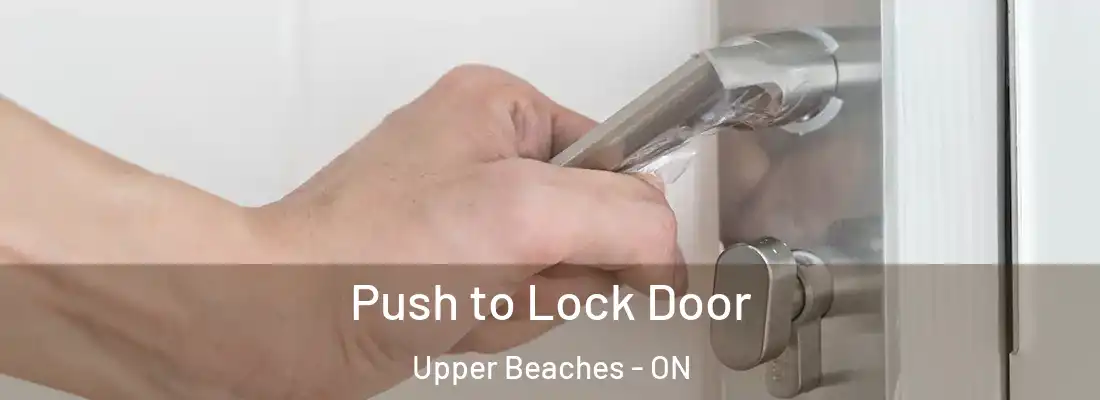  Push to Lock Door Upper Beaches - ON