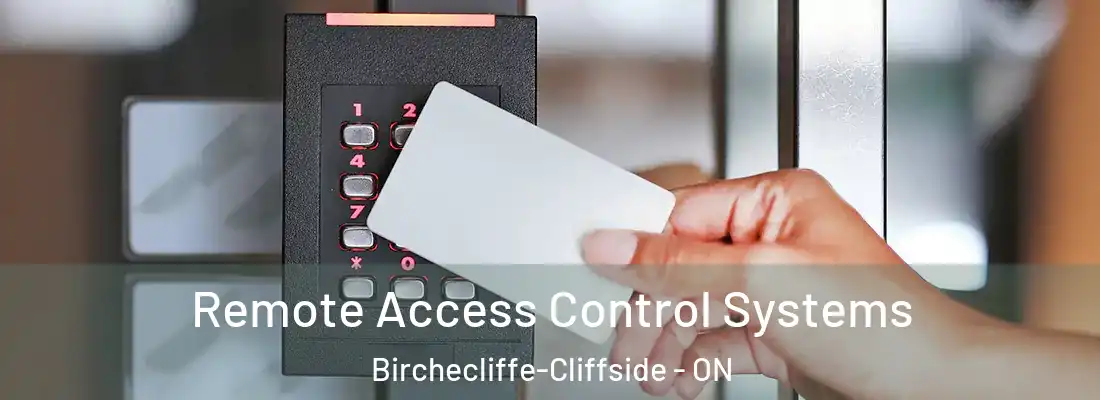  Remote Access Control Systems Birchecliffe-Cliffside - ON
