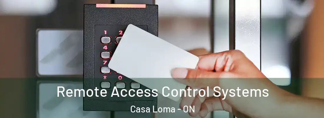  Remote Access Control Systems Casa Loma - ON