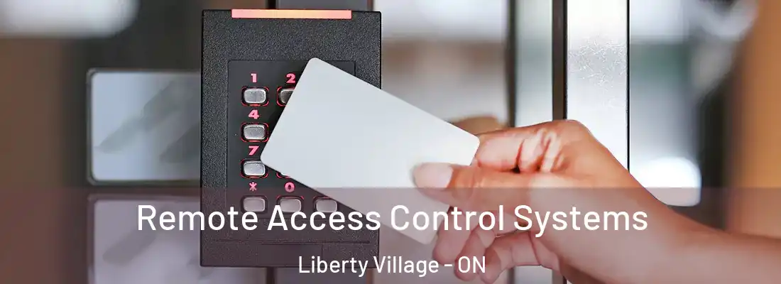  Remote Access Control Systems Liberty Village - ON