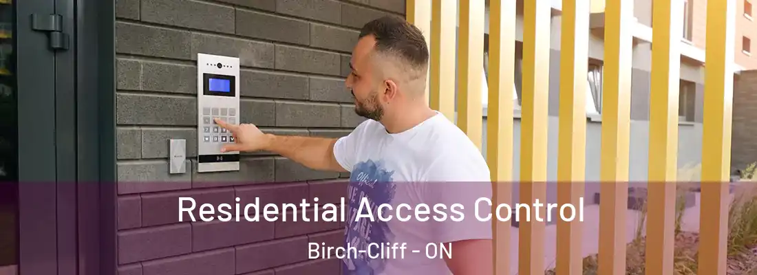  Residential Access Control Birch-Cliff - ON