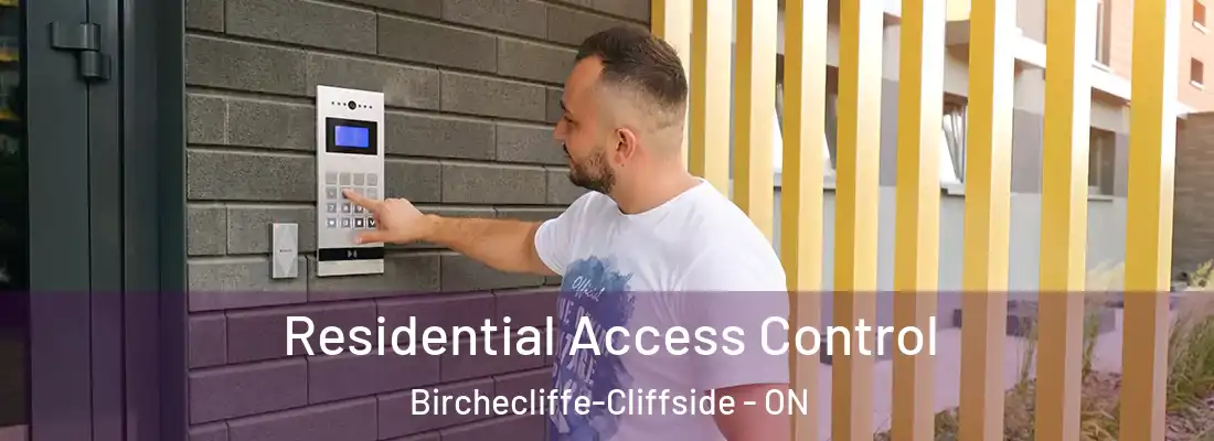  Residential Access Control Birchecliffe-Cliffside - ON