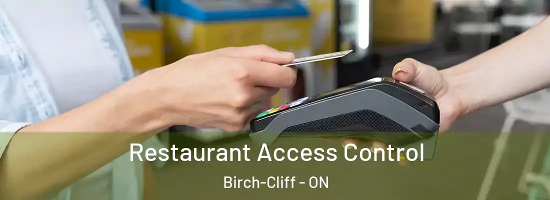  Restaurant Access Control Birch-Cliff - ON