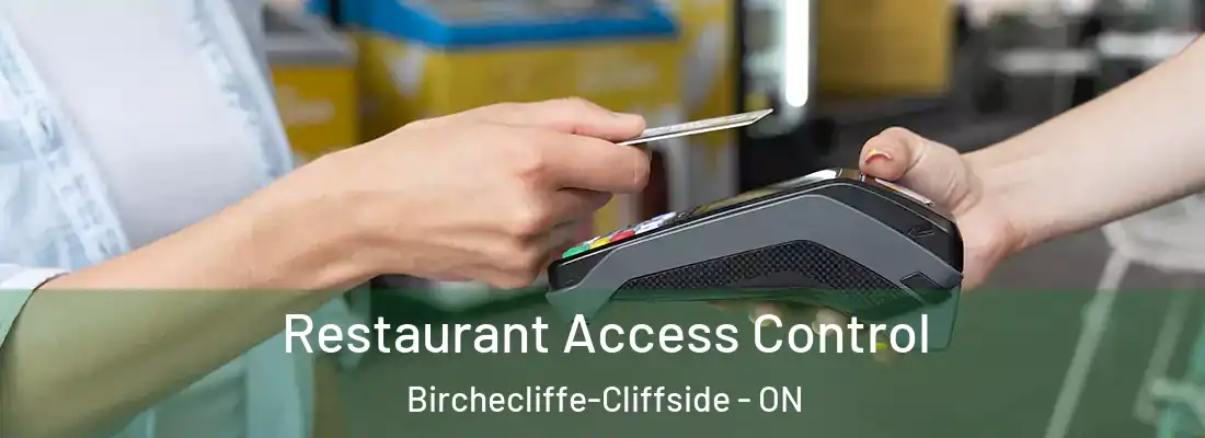  Restaurant Access Control Birchecliffe-Cliffside - ON
