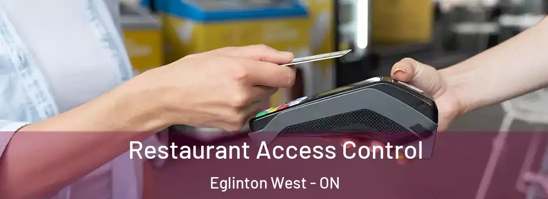  Restaurant Access Control Eglinton West - ON
