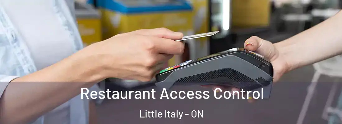  Restaurant Access Control Little Italy - ON