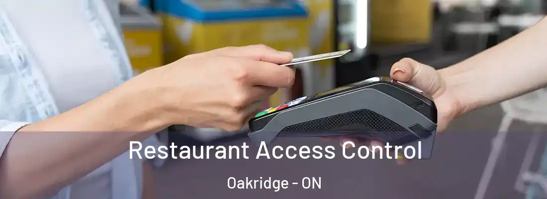  Restaurant Access Control Oakridge - ON
